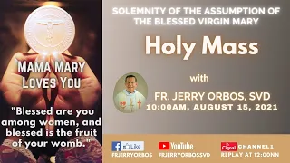 Holy Mass 10AM,  15 August 2021 with Fr. Jerry Orbos, SVD | Solemnity of the Assumption