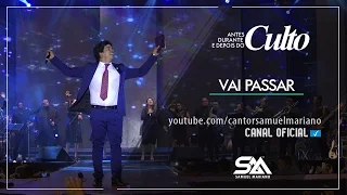 Vai Passar - Samuel Mariano - DVD Antes, Durante e Depois do Culto - Ao Vivo