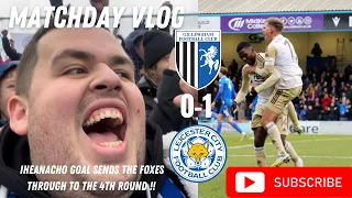 Iheanacho Goal Sends The Foxes Through To The 4th Round|Gillingham 0-1 Leicester City|MatchDay Vlog|