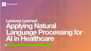 Lessons Learned Applying Natural Language Processing for AI in Healthcare