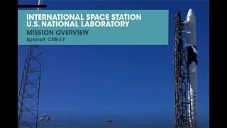 ISS National Lab Research Overview, SpaceX CRS-17