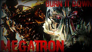 Megatron Tribute | "Burn It Down"