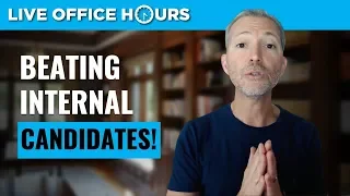 How to Beat an Internal Candidate in a Job Interview: Live Office Hours with Andrew LaCivita