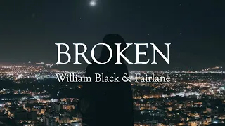 William Black & Fairlane - Broken (Official Lyric Video)