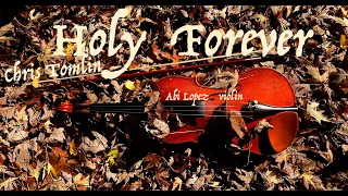 Holy Forever Chris Tomlin (Violin version)