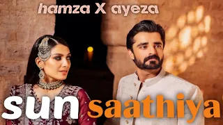 Sun Saathiya VM | Hamza Ali Abbasi and Ayeza Khan |