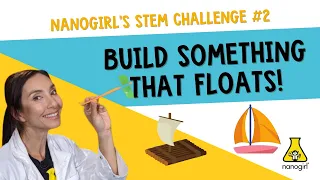 Nanogirl STEM Challenge 2 - build something that floats!