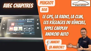 Peugeot 308, Le GPS, la radio, la clim, les réglages du véhicule, Apple carplay & Android auto