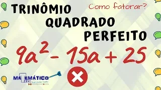 Fatoração: Trinômio Quadrado Perfeito