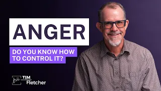 Understanding Trauma - Part 7 - Anger