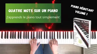 Quatre mots sur un piano - J'apprends le piano tout simplement - Volume 1