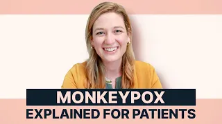 Monkeypox Explained for Patients