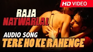 Tere Ho Ke Rahenge | Official Audio Song | Arjit Singh | Yuvan Shankar Raja | Raja Natwarlal