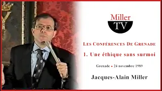 Les conférences de Grenade : 1. Une éthique sans surmoi. Jacques-Alain Miller. 24-11-1989