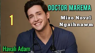 DOCTOR MAREMA - 1 / Mizo Novel || By Havali Adam