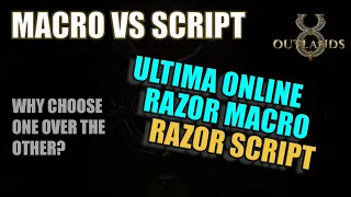 Macro vs Script - Why choose one over the other? UO Outlands new player guide