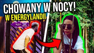 CHOWANY W NOCY W ENERGYLANDII! *epickie*