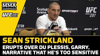 Sean Strickland Explodes Over Dricus Du Plessis, Ian Garry, Too Sensitive Narrative, More | UFC 297