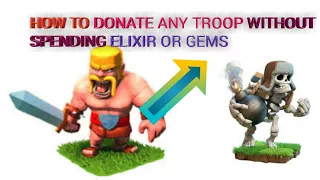 How can donate  any troop without spending elixir or gems new glitch in clash of clans