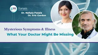 What Your Doctor Might Be Missing - Nafysa Parpia, ND & Eric Gordon, MD