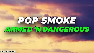 Pop Smoke - ARMED 'N DANGEROUS (Lyrics)