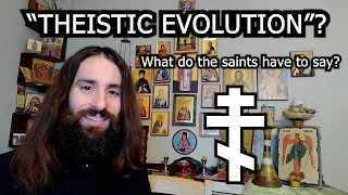 Reader Paul - Orthodox Saints on Evolution