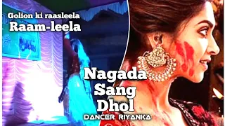 Nagada sang Dhol#Golion ki raasleela#raam-leela# dhol baje song#dancer riyanka