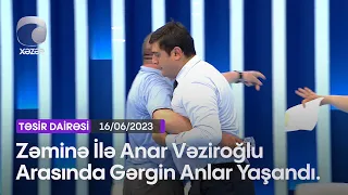Zəminə İlə Anar Vəziroğlu Arasında Gərgin Anlar Yaşandı.