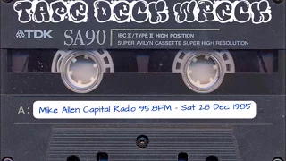 Mike Allen Capital Radio 95.8FM - Sat 28 Dec 1985