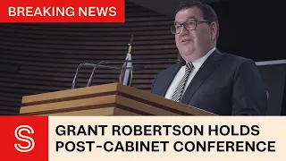 Deputy PM Grant Robertson hosts post-Cabinet press conference | June 27, 2022 | Stuff.co.nz