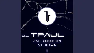 You Breaking Me Down (Original Edit)