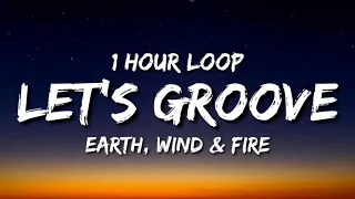 Earth, Wind & Fire - Let's Groove (1 Hour Loop) [TikTok Remix] "let's groove tonight tiktok"