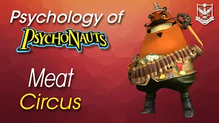 The Psychology of Psychonauts - Meat Circus