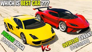 OVERFLOD TYRANT VS PEGASSI VACCA | WHICH IS BEST CAR | GTA 5 ONLINE