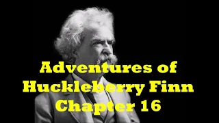 Adventures of Huckleberry Finn (Chapter 16) by Mark Twain Full Audio Book