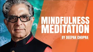 Mindfulness Meditation by Deepak Chopra