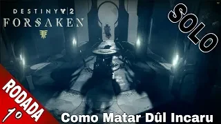 Como Matar - Dûl Incaru - SOLO - Trono Estilhaçado - Arcano (Destiny 2)