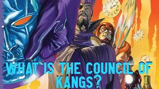 What is the Council of Kangs? (Marvel)