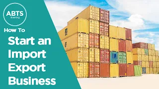 How To Start An Import Export Business