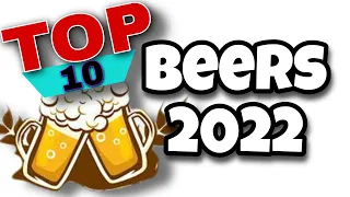Top 10 Beers of 2022 - Beer Of The Year
