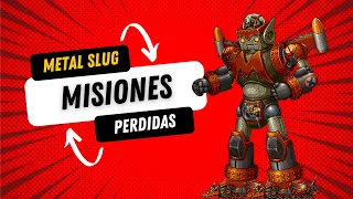 Metal slug Misiones perdidas