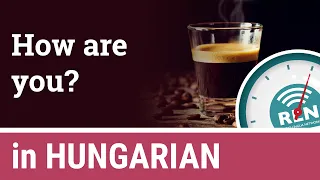 How to ask "how are you?" in Hungarian - One Minute Hungarian Lesson 9