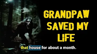 GrandPaw Saved My Life #dogman #bigfoot #scary