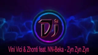 Vini Vici & Zhonti feat. NN-Beka - Zyn Zyn Zyn
