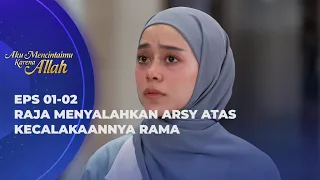 RAMA BERIKAN PESAN TERAKHIR UNTUK ARSY DAN RAJA? - AKU MENCINTAIMU KARENA ALLAH EPS 01-02