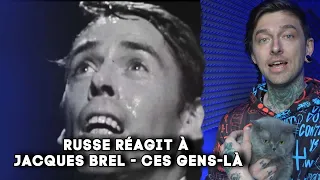 Russe réagit à Jacques Brel  - Ces gens-là