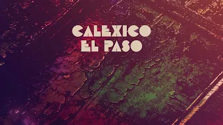 Calexico - "El Paso" (Full Album Stream)