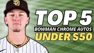 Top 5 Prospects with Bowman Chrome Autos Under $50 | MLB Prospects Flying Under the Radar
