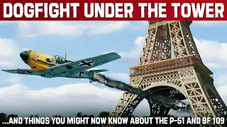 Dogfight Under The Eiffel Tower. P-51 Mustang VS. Messerschmitt Bf 109 | WW2 History Documentary