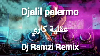 Djalil palermo 3a9liya carrée Dj Remix By Ramzi